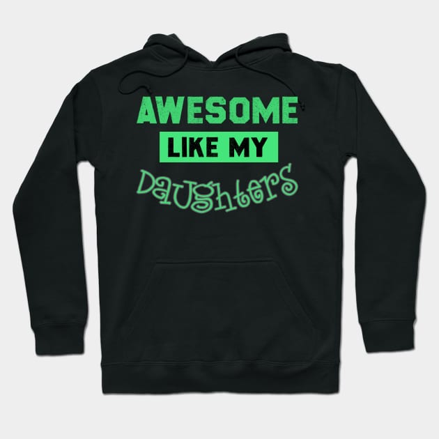 Awesome Like My Daughter Gift Hoodie by MultiiDesign